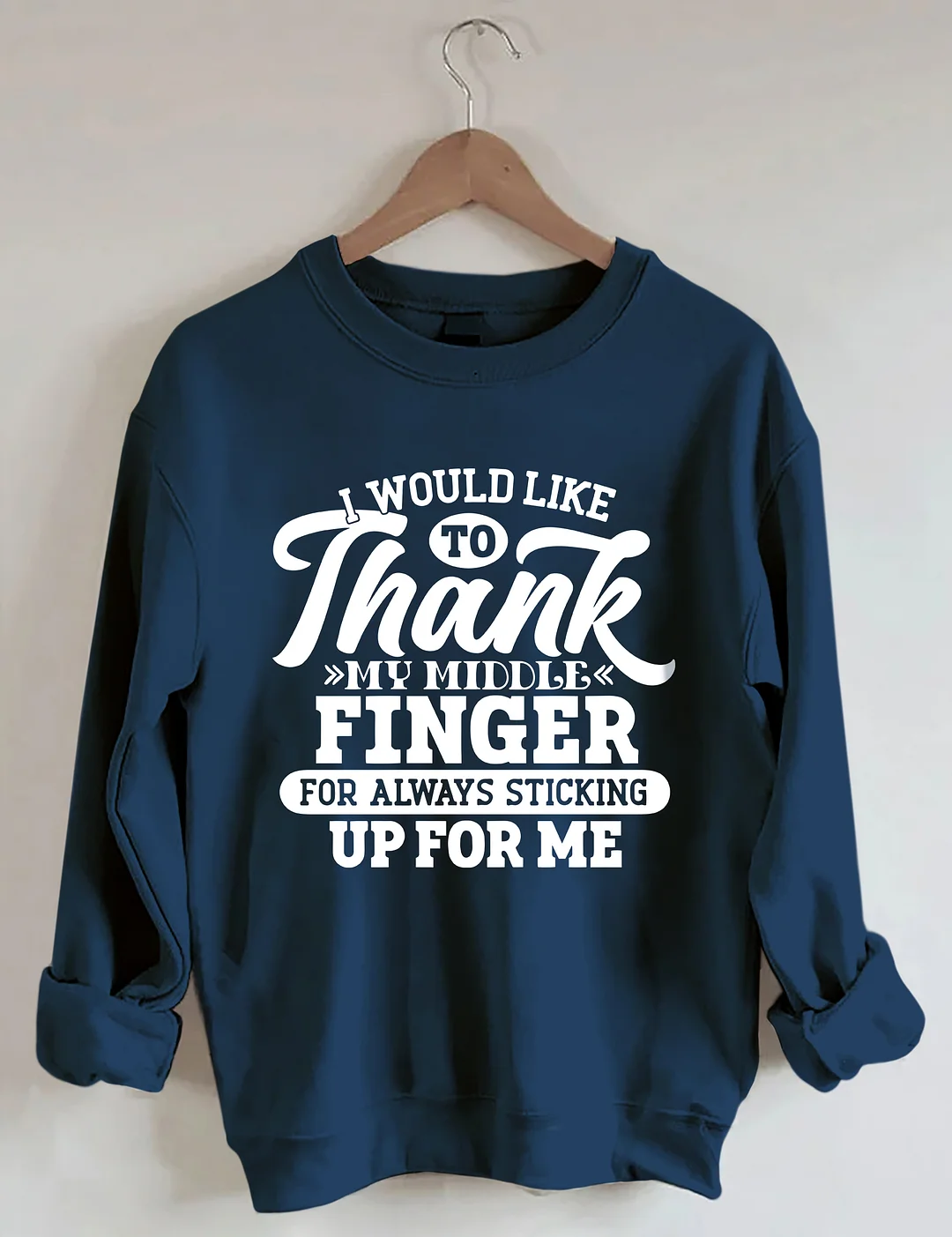 I Would Like To Thank My Middle Finger Sweatshirt