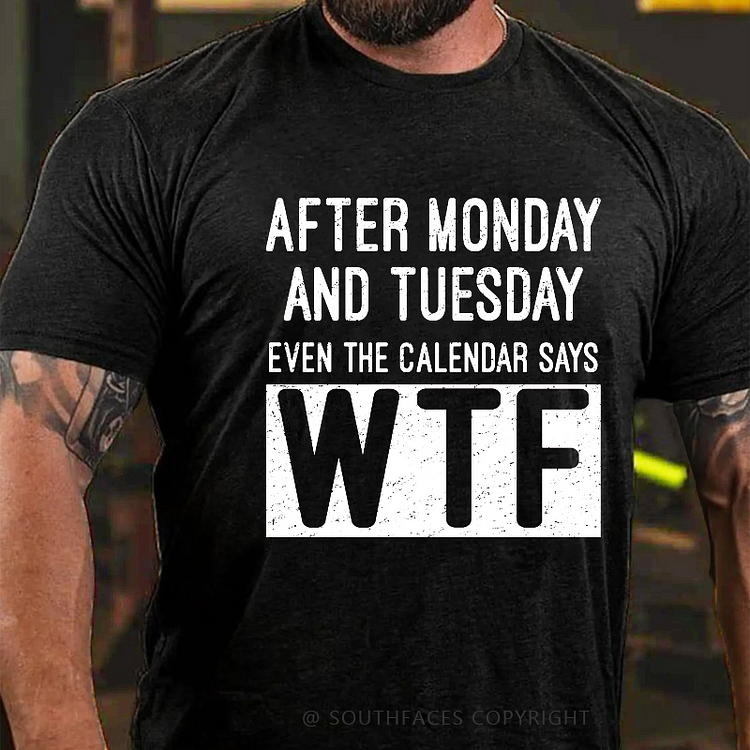 Even The Calendar Says WTF T-shirt