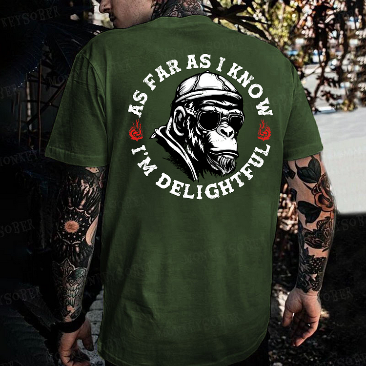 As Far As I Know I'm Delightful Monkey T-shirt