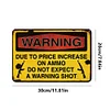 Due To Price Increase On Ammo Do Not Expect A Warning Shot - Vintage Metal Signs - 30*40cm - Warning