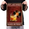 Vinyl And Whiskey Makes Me Frisky - Vintage Metal Signs - 20*30cm/30*40cm - Music