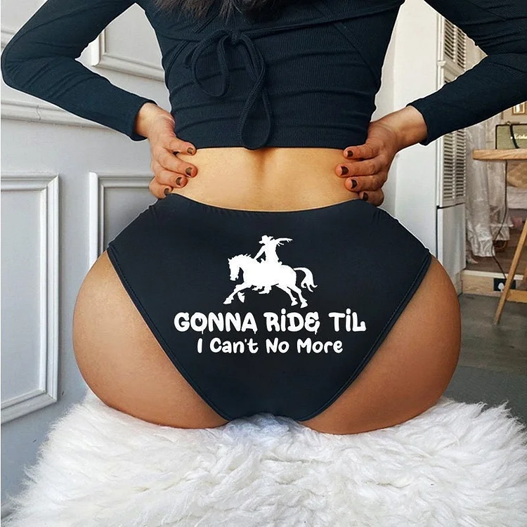 Teecade Teecade Gonna Ride Til I Can't No More Printed Sexy Panties