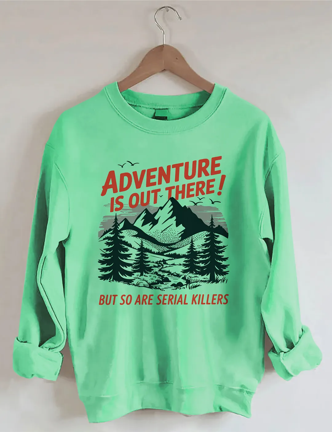 Adventure Is Out There Sweatshirt