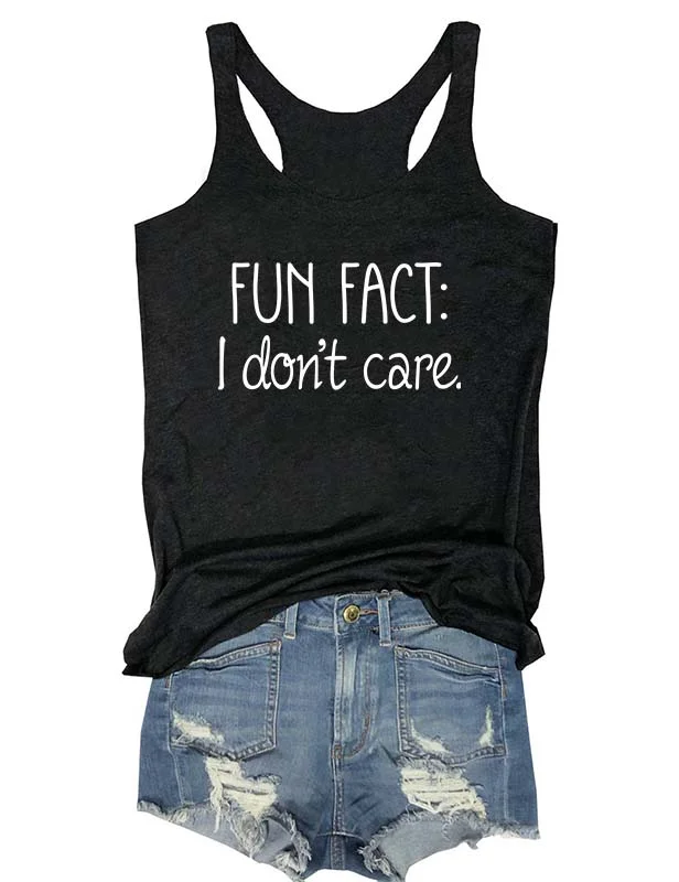 Fun Fact I Don't Care Tank