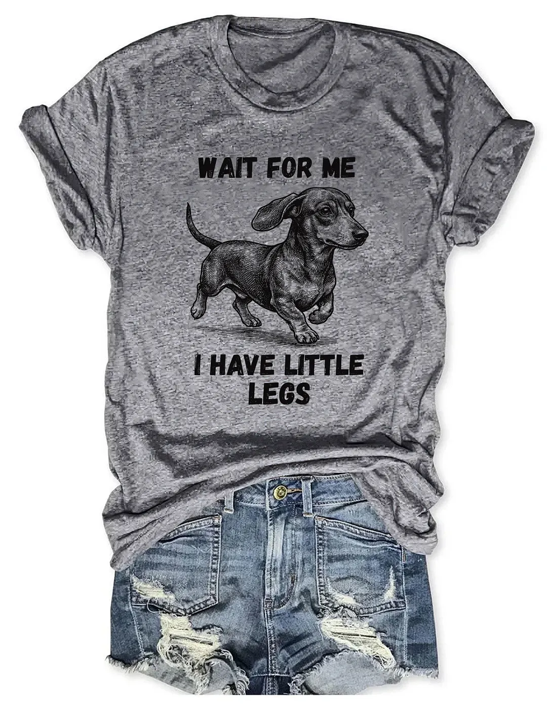 Wait For Me I Have Little Legs Funny Dachshund T-shirt