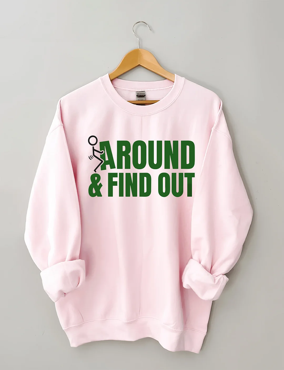 Fck Around And Find Out Sweatshirt