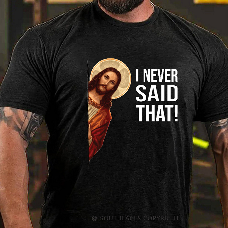 I Never Said That Funny Jesus Print Men's T-shirt