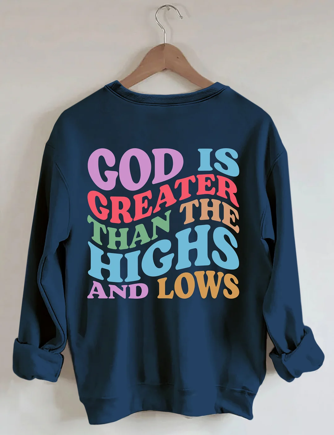 God Is Greater Than The Highs And Lows Sweatshirt