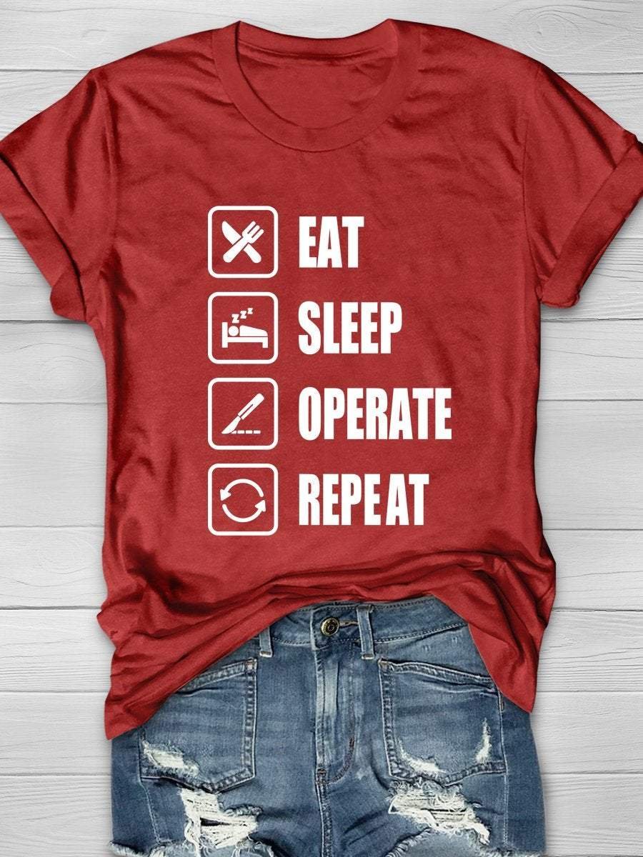 Eat Sleep Operate Repeat Print Short Sleeve T-shirt