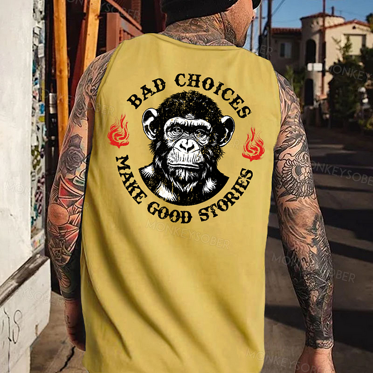 Bad Choices Make Good Stories Tank Top