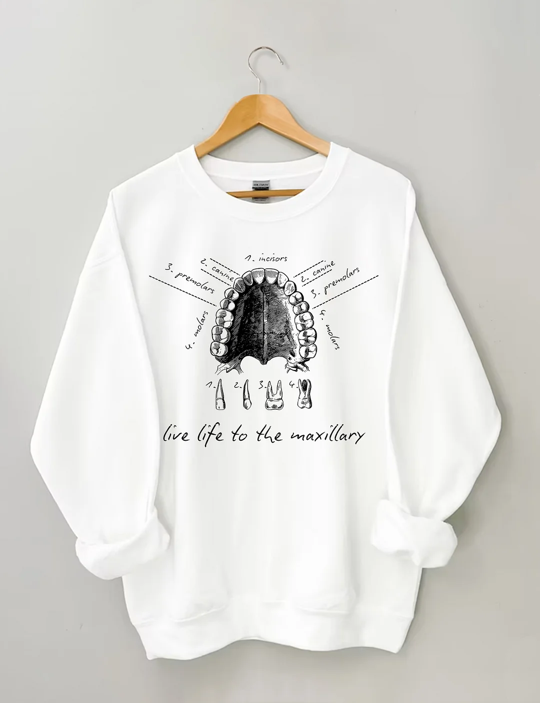 Live Life To The Maxillary Sweatshirt