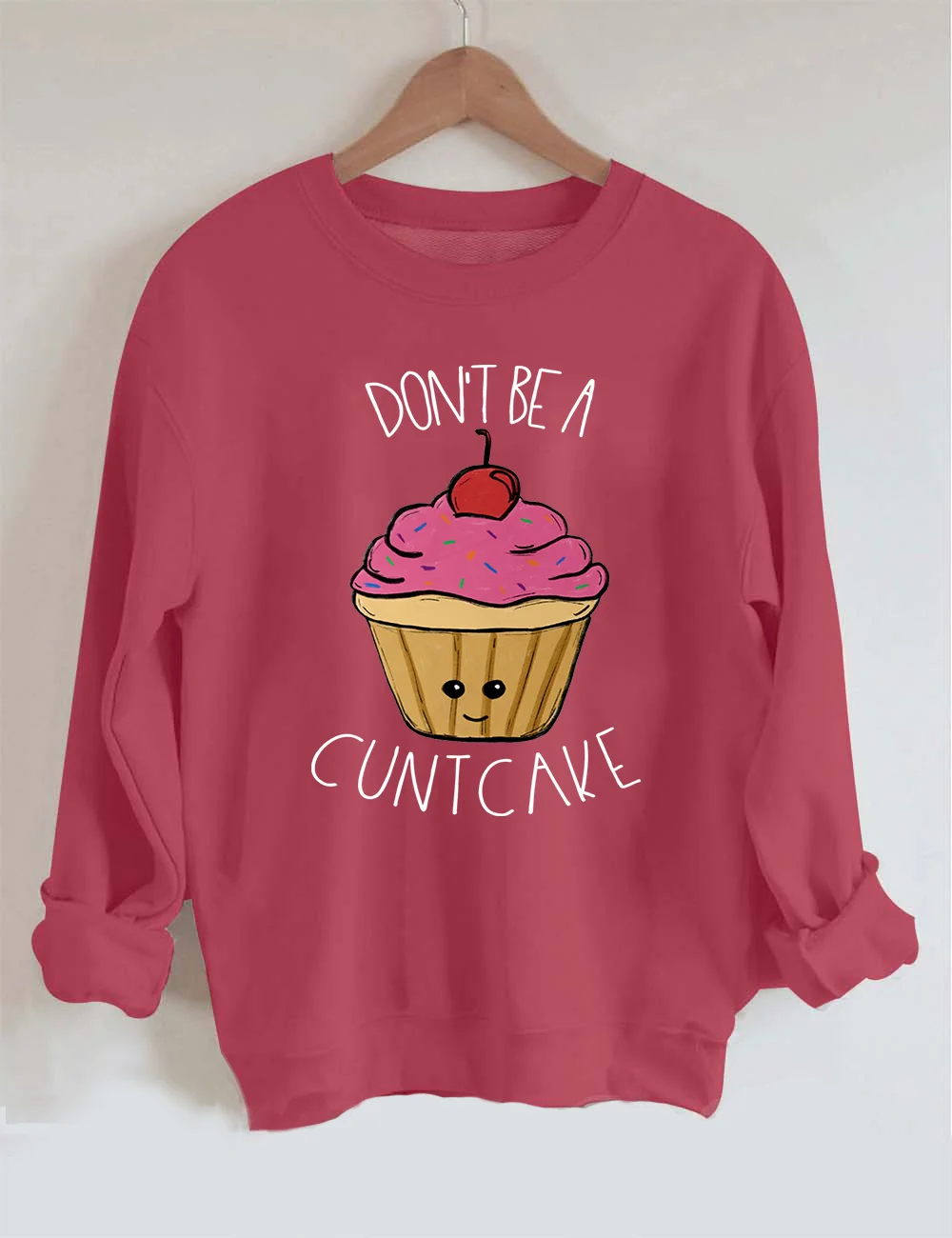 Don't Be A Cuntcake/Twatwaffle Sweatshirt