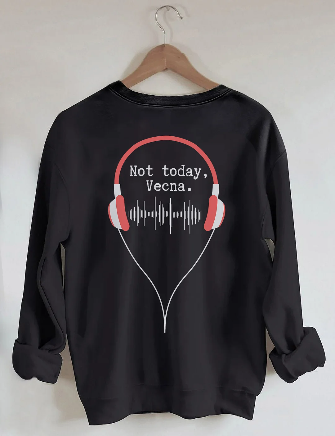 Not Today Vecna Sweatshirt