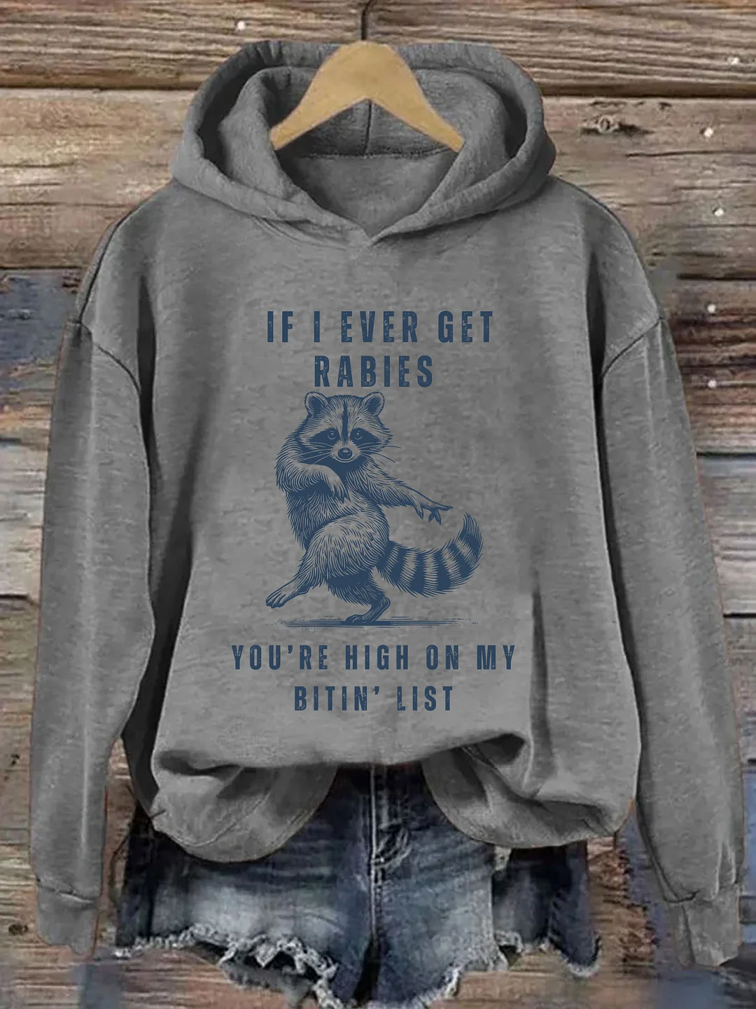 If I Ever Get Rabies, You're High On My Bitin List Hoodie