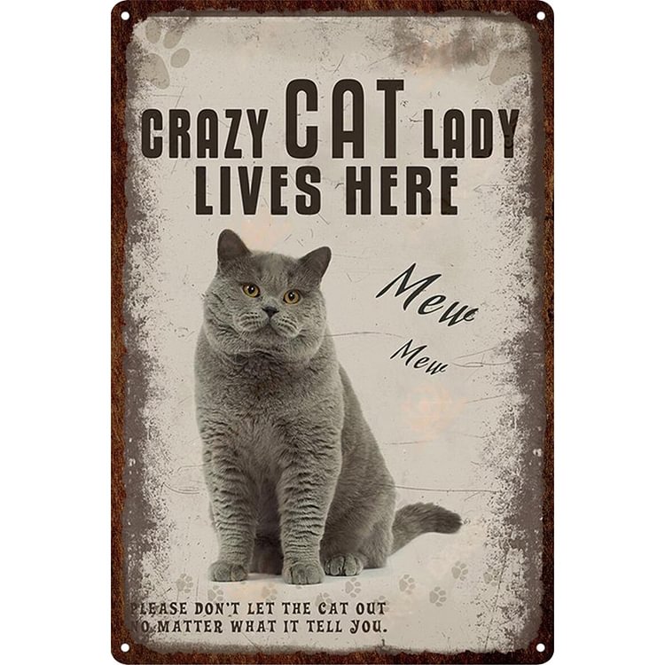 Cat - Crazy Cat Lady Lives Here Vintage Tin Signs/Wooden Signs - 7.9x11.8in & 11.8x15.7in