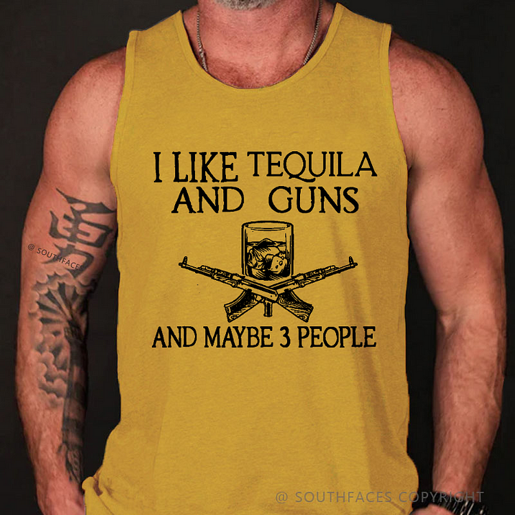 I Like Tequila And Guns And Maybe 3 People Funny Liquor Print Tank Top