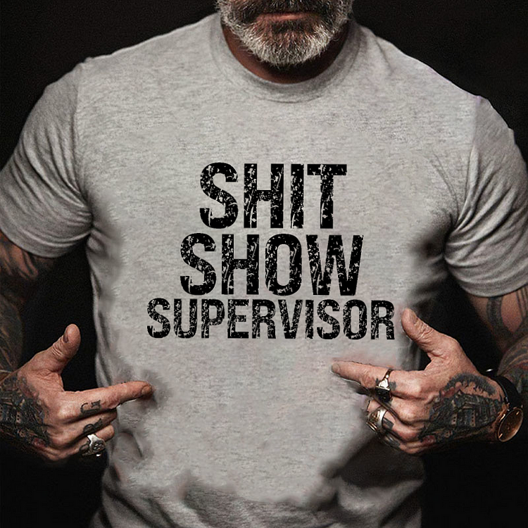 Sh*t Show Supervisor T-shirt