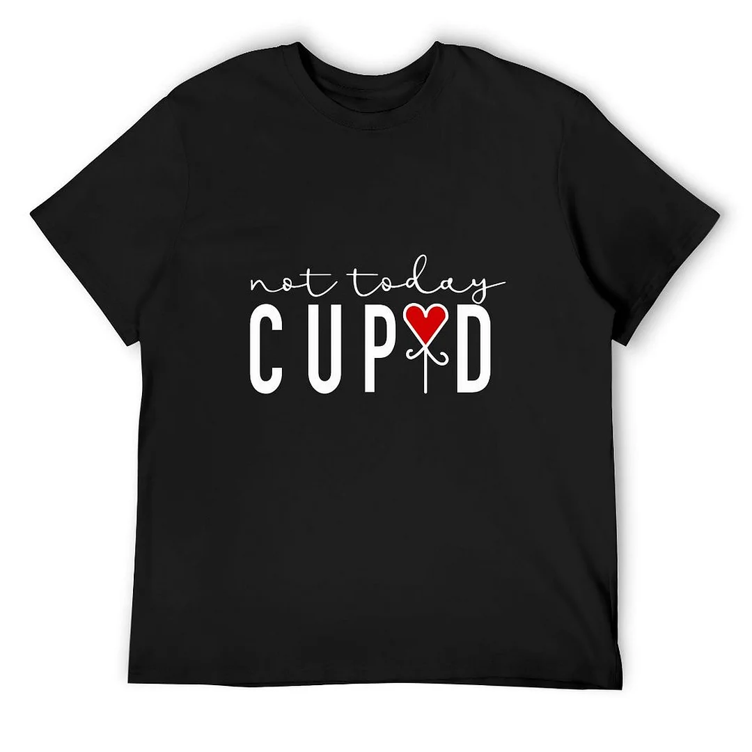 Printed Unisex Short Sleeve Cotton T-shirt for Men and Women Pattern Not Today Cupid