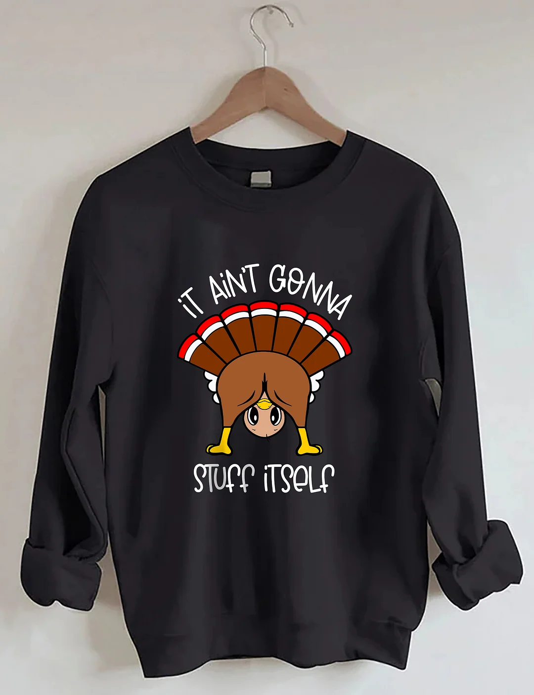 It Ain’t Gonna Stuff Itself Sweatshirt
