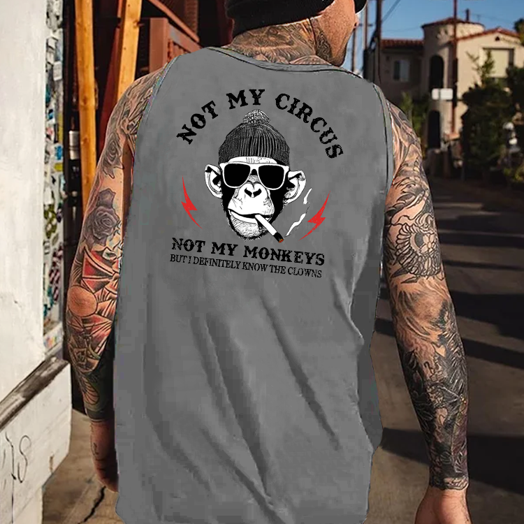 Not My Circus Not My Monkeys But I Know All The Clowns Tank Top