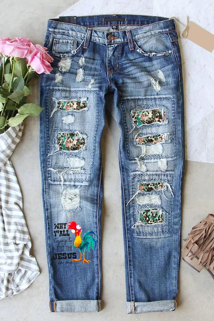 Why Y'all Trying To Test The Jesus In Me Printed Ripped Jeans