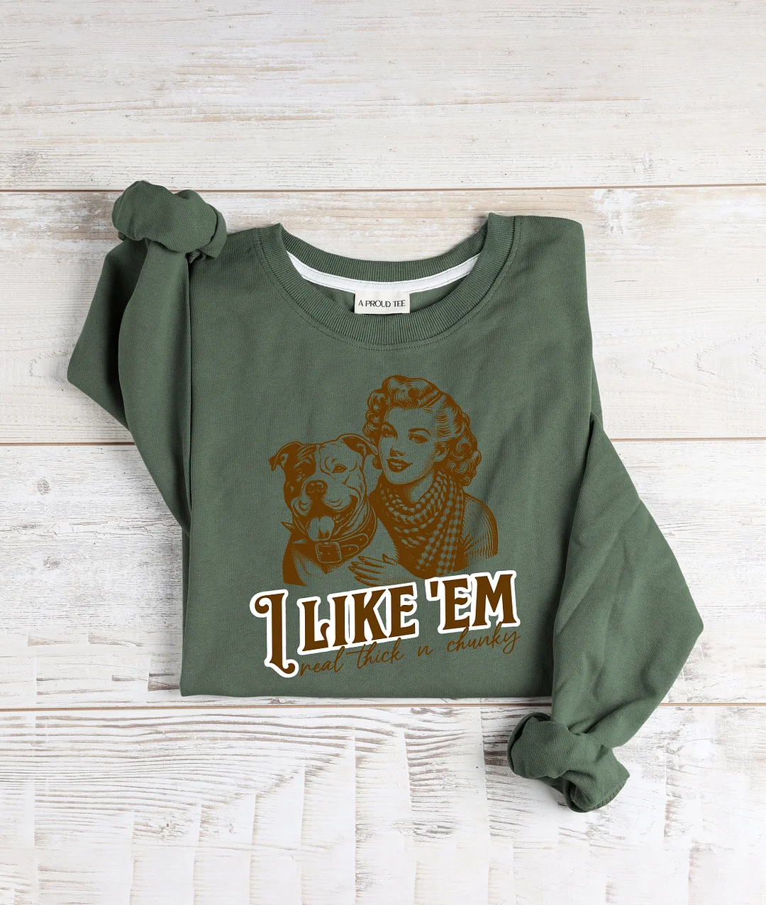 I Like’Em Real Thick And Chunky Pitbull Sweatshirt
