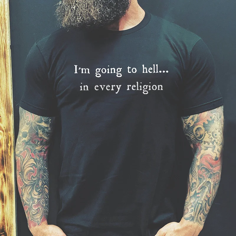 Livereid I'm Going To Hell...in Every Religion Printed T-shirt - Livereid