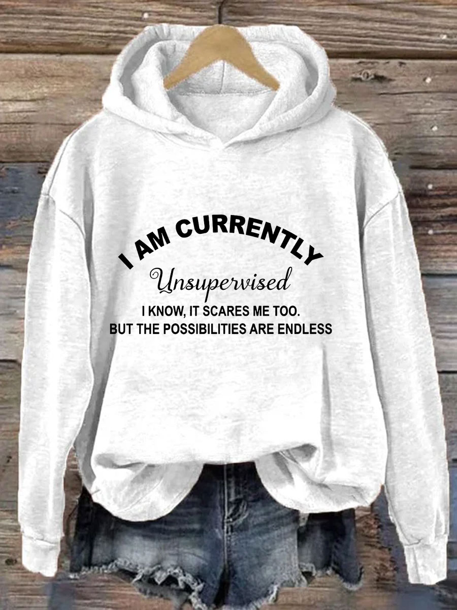 I Am Currently Unsupervised Hoodie