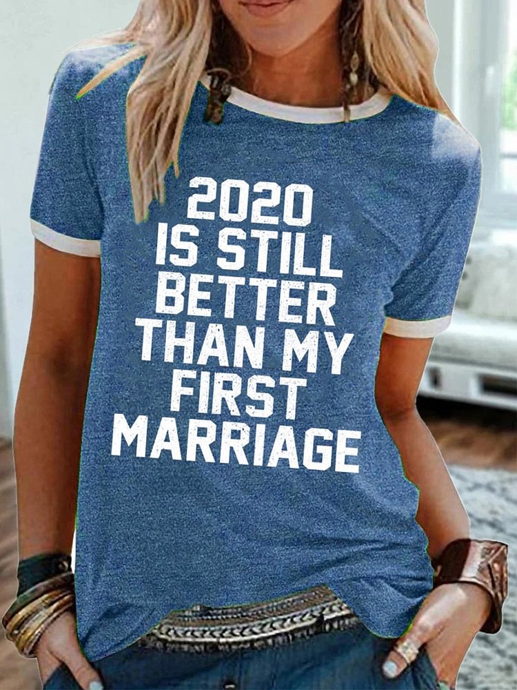 Bestdealfriday 2020 Is Still Better Than My First Marriage Tee