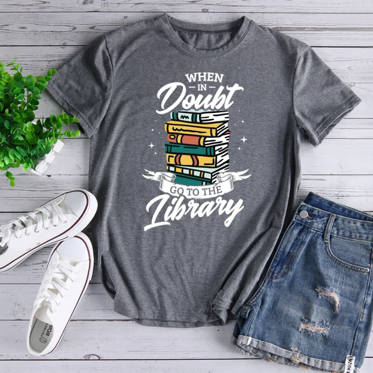 When In Doubt Go To The Library T-Shirt-03708