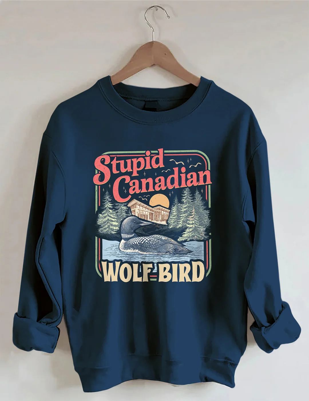 Stupid Canadian Wolf Bird Sweatshirt
