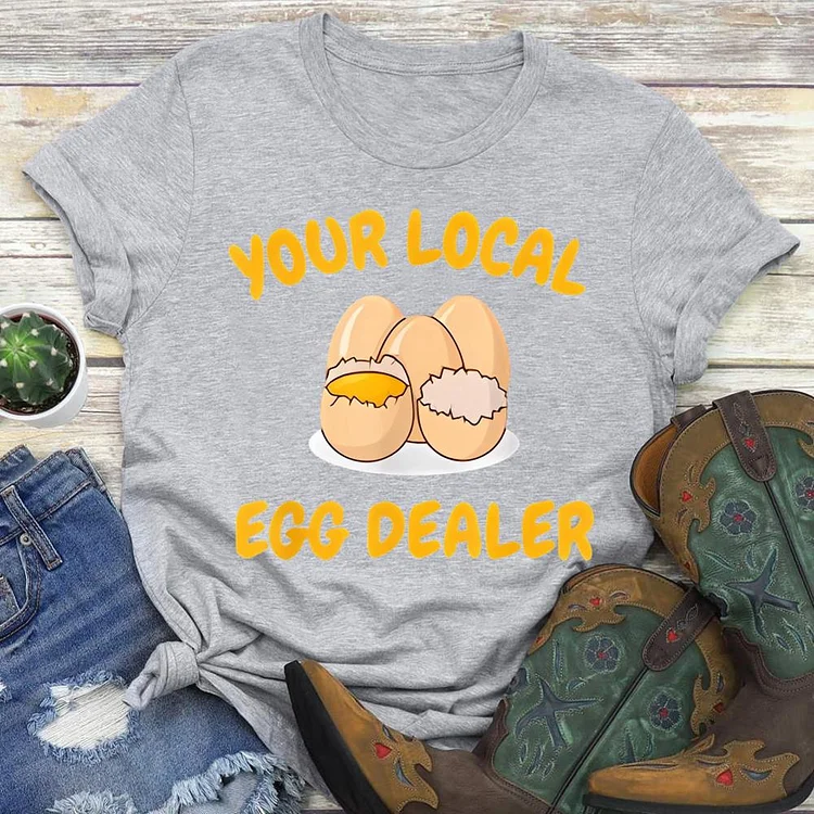 Your Local Egg Dealer Round Neck T-shirt-0025004