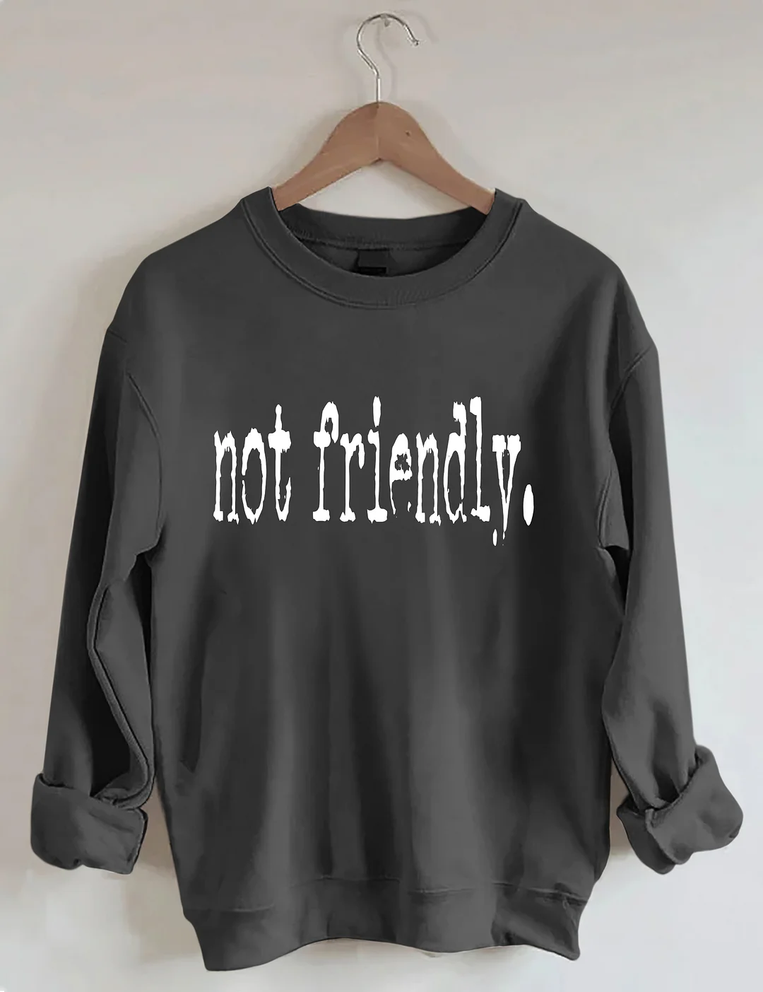 Not Friendly Typography Sweatshirt