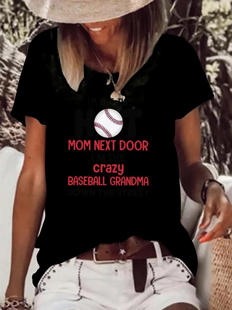I'm not hot mom next door i'm the crazy baseball grandma Raw Hem Tee-Annaletters