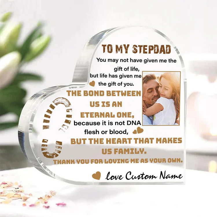 To My Stepdad Personalized Acrylic Heart Keepsake Custom Photo Sign Plaque - THE BOND BETWEEN US IS AN ETERNAL ONE