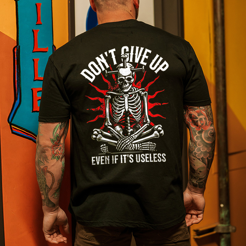 Don't Give Up Even If It's Useless Printed Men's T-shirt - Livereid