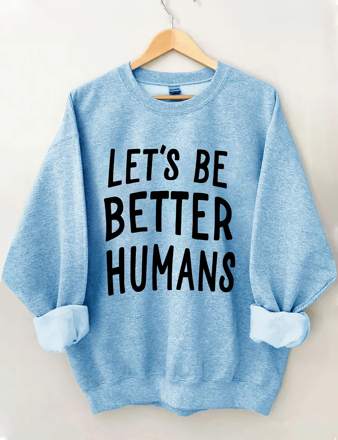 Let's Be Better Humans Sweatshirt