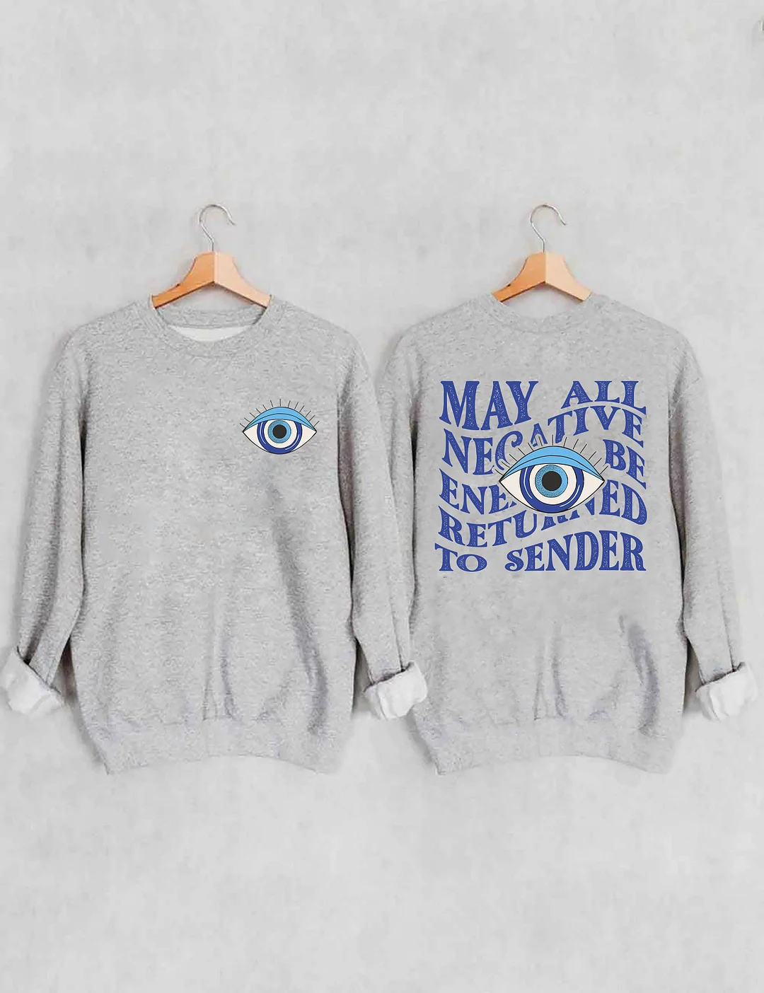 May All Negative Energy Be Returned To Sender Sweatshirt
