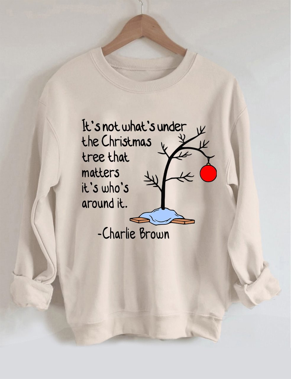 It's Not What's Under The Christmas Tree That Matters Sweatshirt