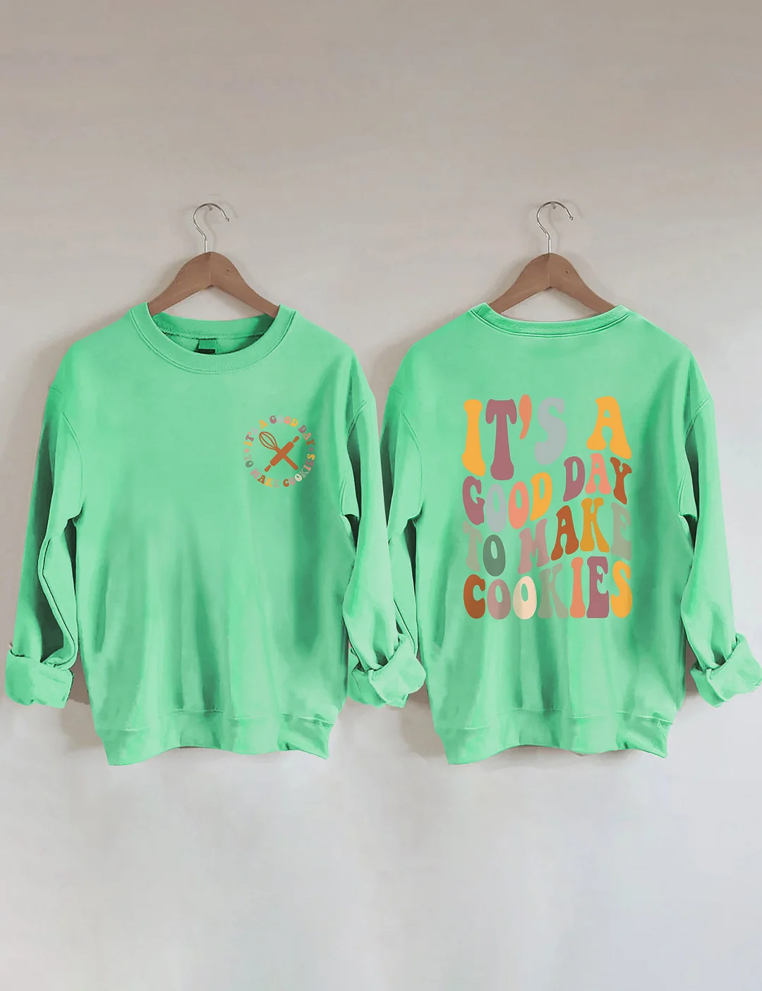 It's A Good Day To Make Cookies Sweatshirt
