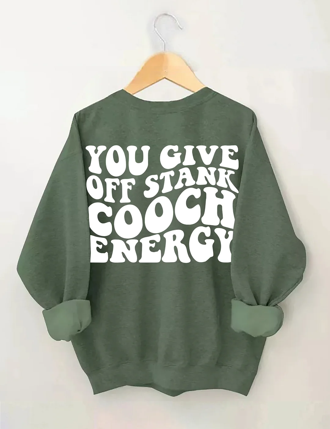 You Give Off Stank Cooch Energy Sweatshirt