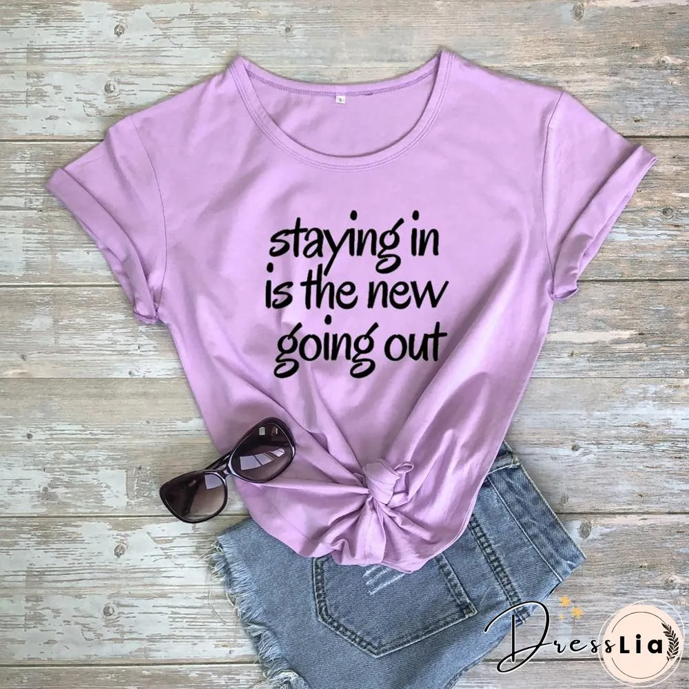 Staying The New Going Out T-ShirtFunny 100 CottonGrungeTumblrQuote