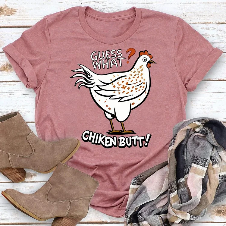 Guess What Chicken Butt Round Neck T-shirt-0019950