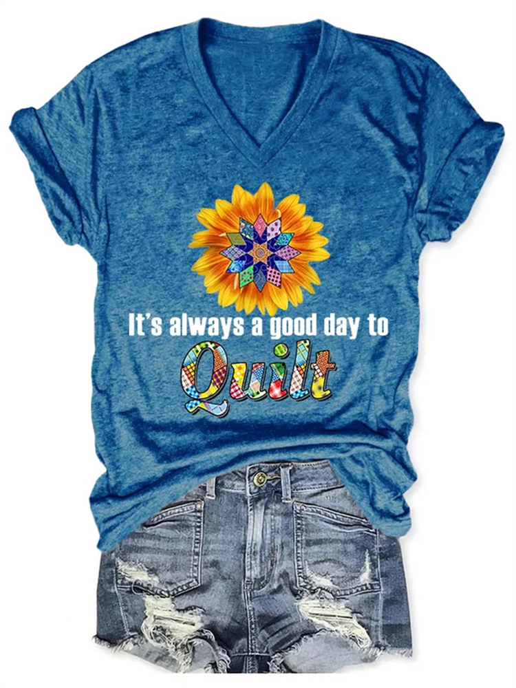 V-neck Retro It's Always A Good Day To Quilt Print T-Shirt