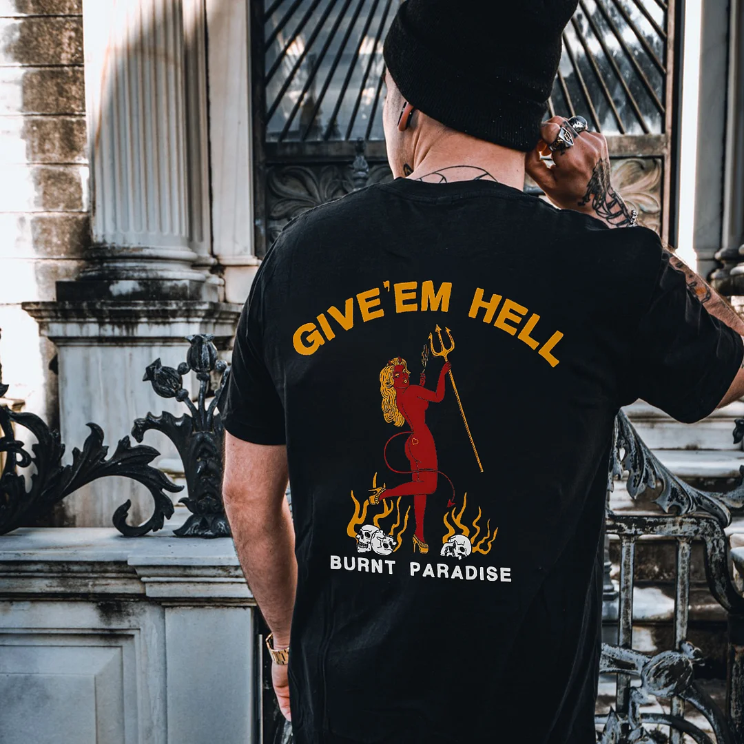 Give 'Em Hell Burnt Paradise Printed Men's T-shirt -  