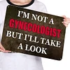 I'M Not A Gynecologist - Vintage Metal Signs - 20*30cm/30*40cm - Warning