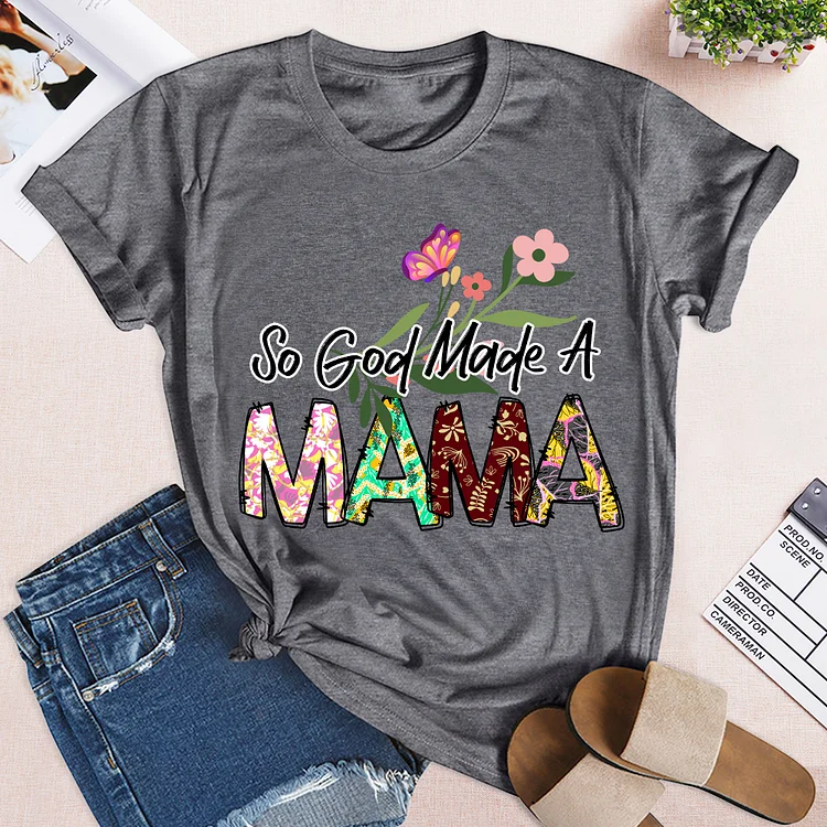 So God Made A MAMA T-shirt - BSTCAH2015