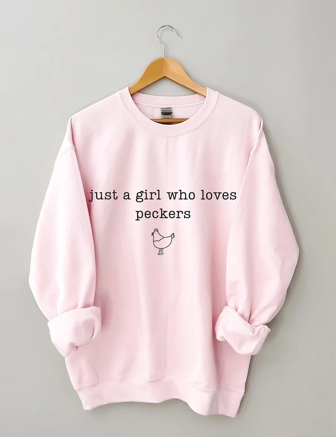 Just A Girl Who Loves Peckers Sweatshirt