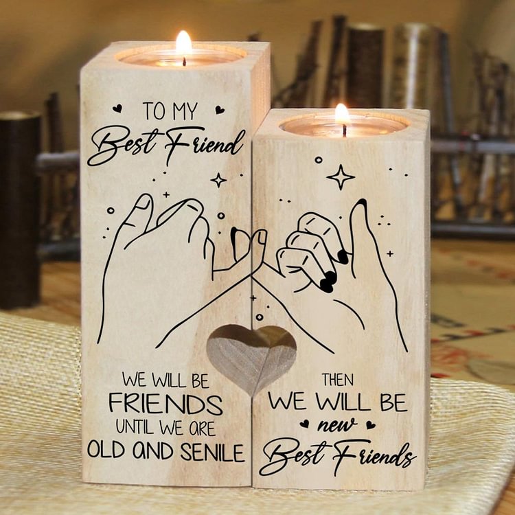To My Best Friend - We'll be friends until we are old- Couple Candle Holder Candlestick