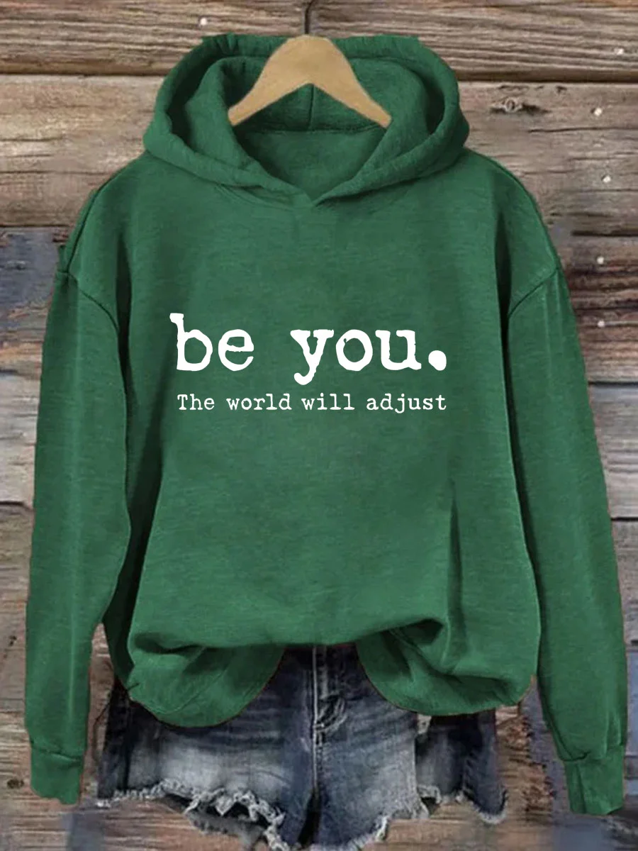 Be You The World Will Adjust Hoodie